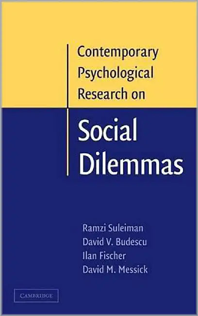 Contemporary Psychological Research On Social Dilemmas by Ramzi Suleiman, David V. Budescu, Ilan Fischer