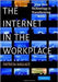The Internet In The Workplace: How New Technology is Transforming Work by Patricia Wallace
