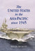 The United States in the Asia-Pacific Since 1945 by Roger Buckley, Buckley Roger