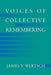 Voices of Collective Remembering by James V. Wertsch, Wertsch James V.