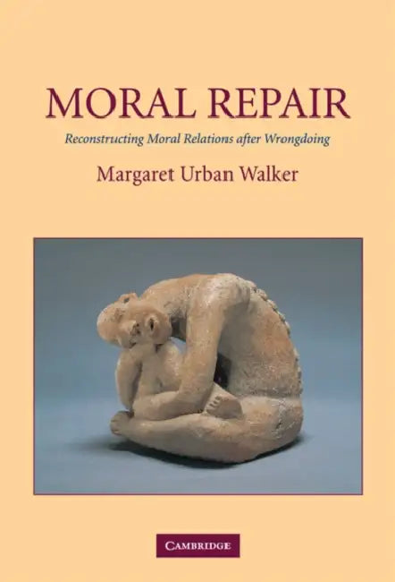 Moral Repair by Margaret Urban Walker