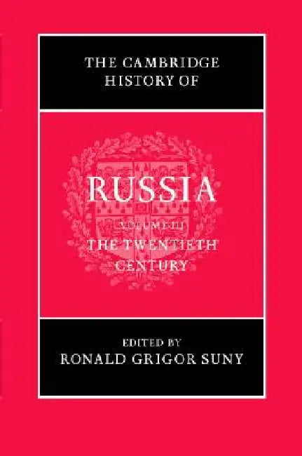 The Cambridge History of Russia: Volume 3, the Twentieth Century by Ronald Grigor Suny