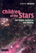 Children Of The Stars: Our Origin, Evolution and Destiny by Daniel R. Altschuler