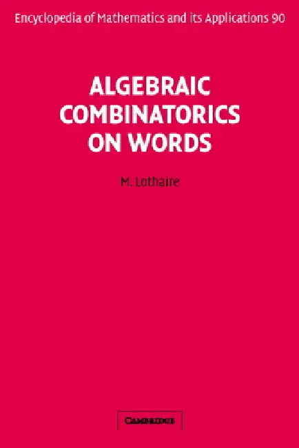 Algebraic Combinatorics on Words by M. Lothaire, Lothaire M, Jean Berstel