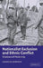 Nationalist Exclusion and Ethnic Conflict by Andreas Wimmer