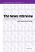 The News Interview by Steven Clayman, John Heritage