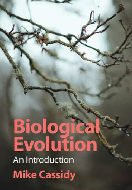 Biological Evolution: An Introduction by Mike Cassidy