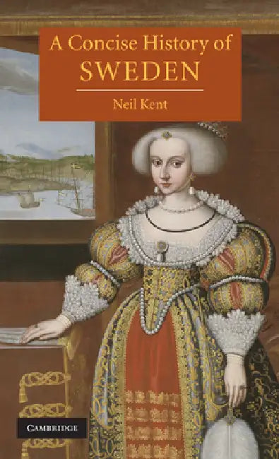 A Concise History of Sweden by Neil Kent