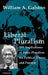 Liberal Pluralism: The Implications of Value Pluralism for Political Theory and Practice by William A. Galston