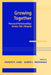 Growing Together by Frieder R. Lang, Karen L. Fingerman