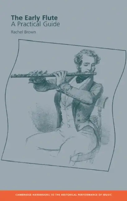The Early Flute: A Practical Guide by Rachel Brown, Brown Rachel, Colin Lawson