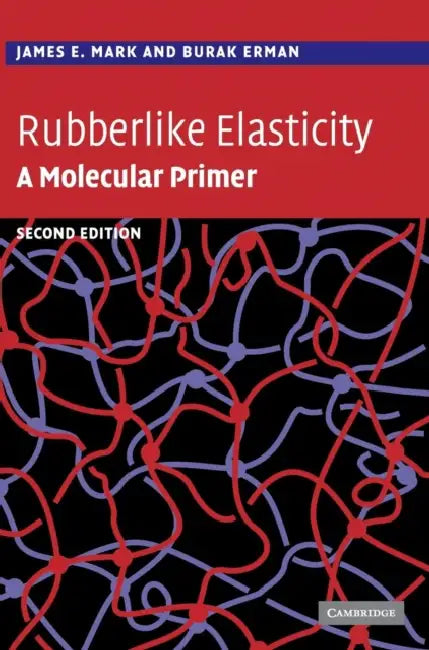 Rubberlike Elasticity by James E. Mark, Burak Erman