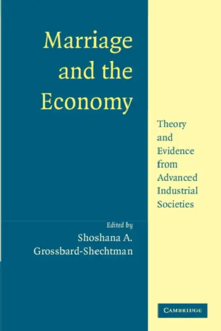 Marriage and the Economy by Shoshana A. Grossbard