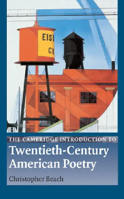 The Cambridge Introduction to Twentieth-Century American Poetry by Christopher Beach