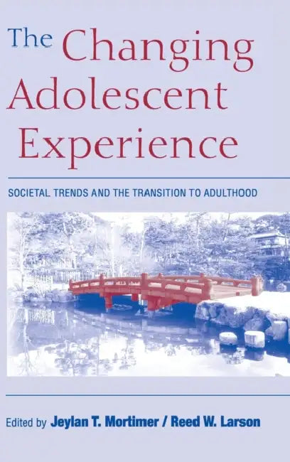 The Changing Adolescent Experience by Jeylan T. Mortimer, Reed W. Larson