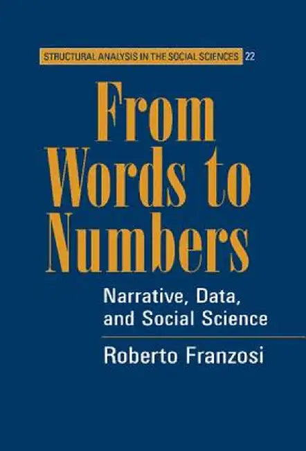 From Words To Numbers: Narrative, Data, and Social Science by Roberto Franzosi