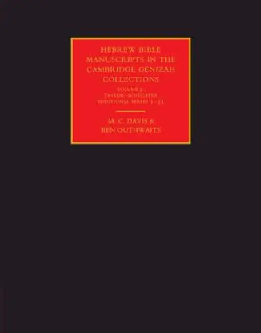 Hebrew Bible Manuscripts in the Cambridge Genizah Collections by M. C. Davis, Ben Outhwaite