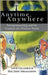 Anytime, Anywhere: Entrepreneurship and the Creation of a Wireless World by Louis Galambos