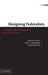Designing Federalism by Mikhail Filippov, Peter C. Ordeshook, Olga Shvetsova
