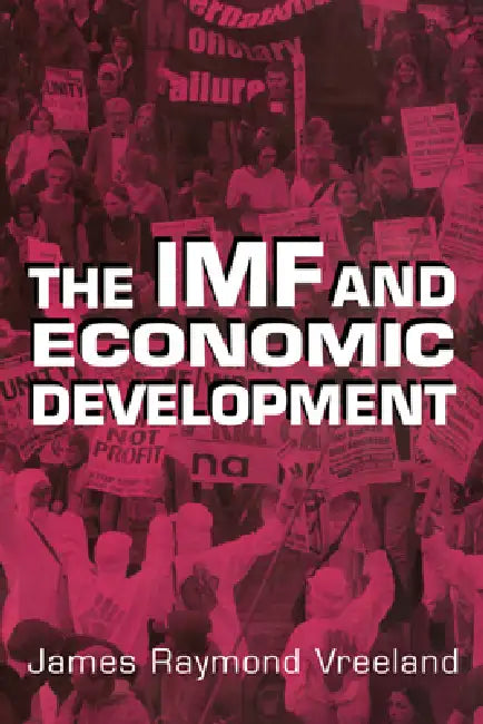 The IMF and Economic Development by James Raymod Vreeland, James Raymond Vreeland, Vreeland James Raymond