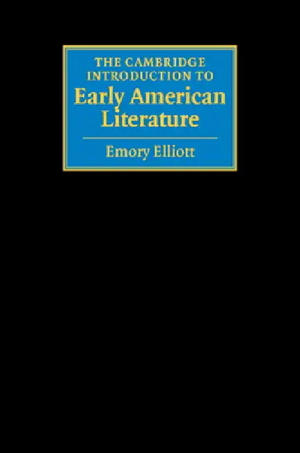The Cambridge Introduction to Early American Literature by Emory Elliott