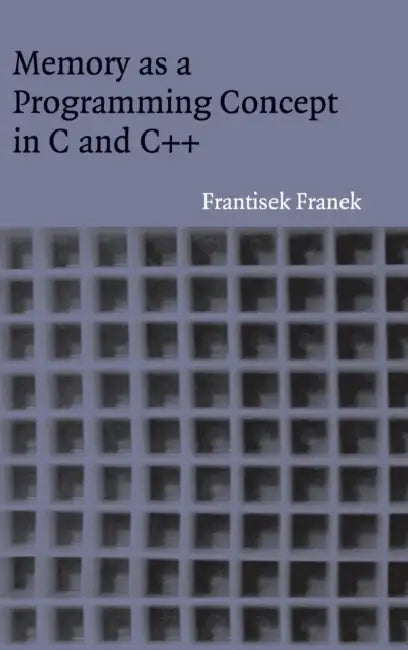 Memory Program Concept C and C++ by Frantisek Franek