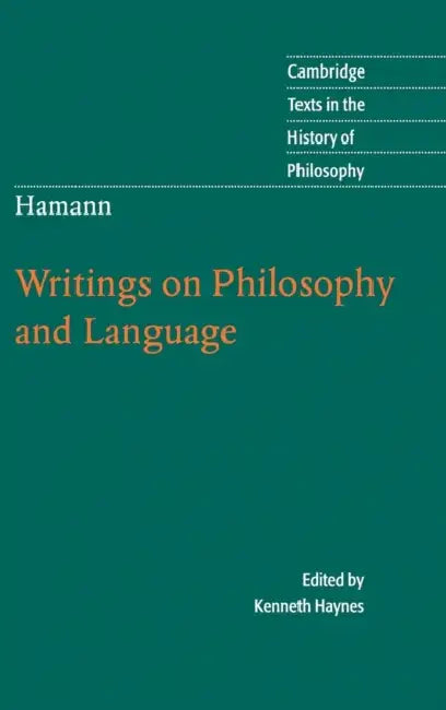 Hamann: Writings on Philosophy and Language by Kenneth Haynes