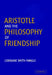 Aristotle and the Philosophy of Friendship by Lorraine Smith Pangle