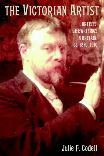 The Victorian Artist by Julie F. Codell