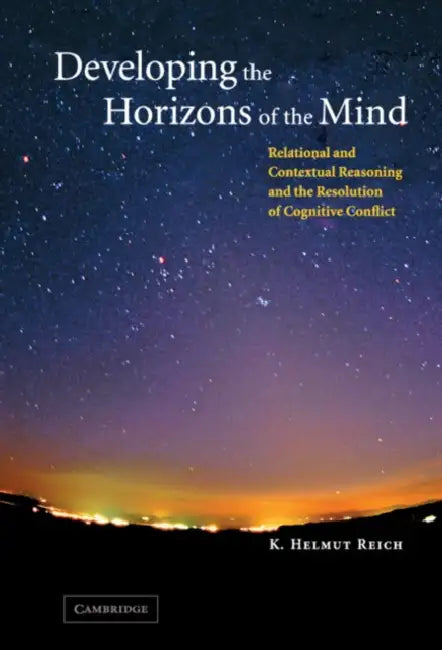 Developing the Horizons of the Mind by K. Helmut Reich