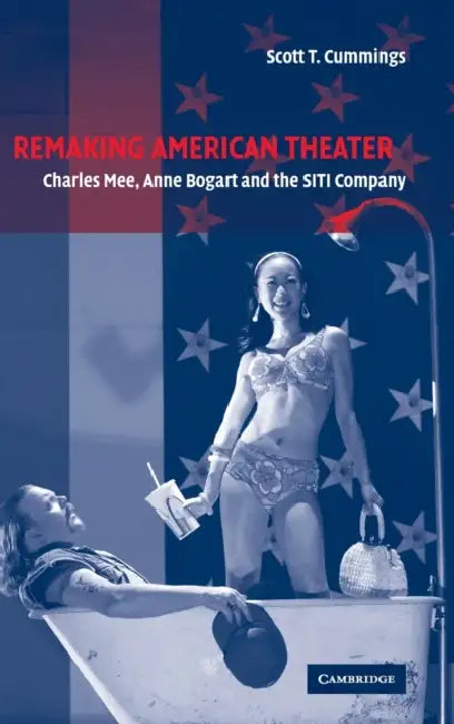 Remaking American Theater by Scott T. Cummings