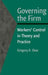 Governing The Firm: Workers' Control in Theory and Practice by Gregory K. Dow