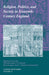 Religion, Politics, And Society In Sixteenth-Century England by Ian W. Archer, Others