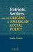 Patriots, Settlers, and the Origins of American Social Policy by Laura Jensen