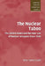 The Nuclear Taboo: The United States and the Non-Use of Nuclear Weapons Since 1945 by Nina Tannenwald
