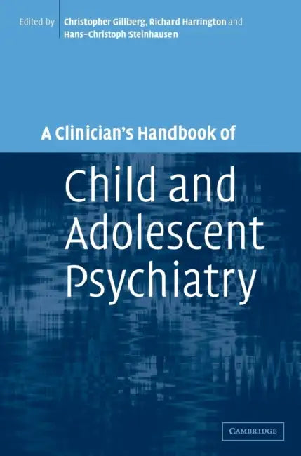 Clinician Hndbk Child Adoles Psycht by Christopher Gillberg, Richard Harrington, Hans-Christoph Steinhausen