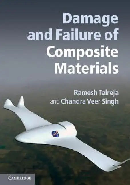 Damage and Failure of Composite Materials by Ramesh Talreja, Chandra Veer Singh