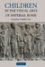 Children Visual Arts Imperial Rome by Jeannine Diddle Uzzi