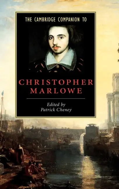 The Cambridge Companion to Christopher Marlowe by Patrick Cheney