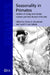 Seasonality in Primates by Diane K. Brockman, Carel P. Van Schaik