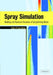 Spray Simulation: Modeling and Numerical Simulation of Sprayforming metals by Udo Fritsching
