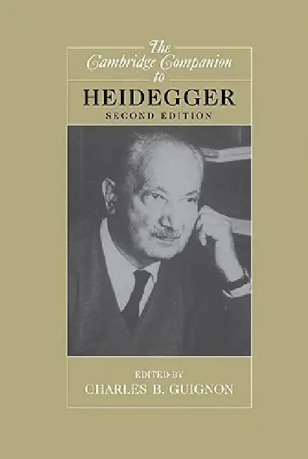The Cambridge Companion to Heidegger by Charles B. Guignon, Guignon Charles B.