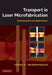 Transport In Laser Microfabrication: Fundamentals and Applications by Costas P. Grigoropoulos
