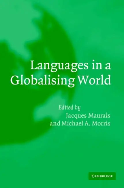 Languages in a Globalising World by Jacques Maurais, Michael A. Morris, Jacques Maurais