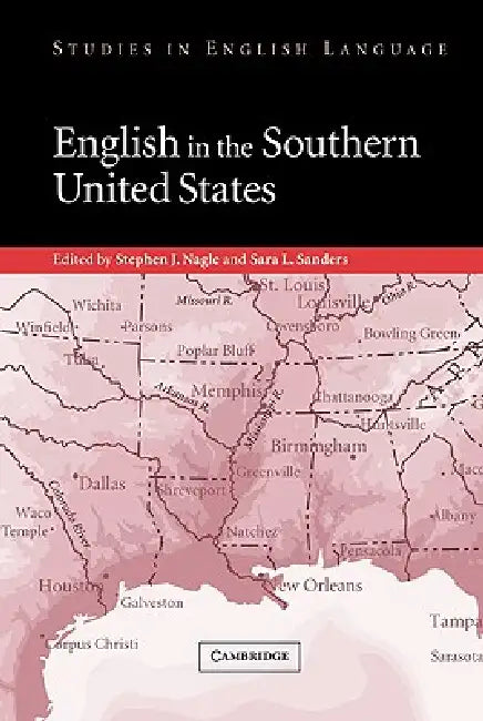 English in the Southern United States by Stephen J. Nagle, Sara L. Sanders, Merja Kyt