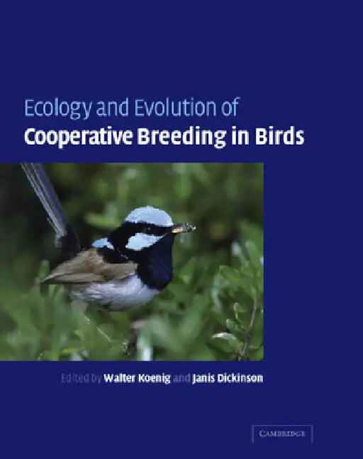 Ecology and Evolution of Cooperative Breeding in Birds by Walter D. Koenig, Janis L. Dickinson