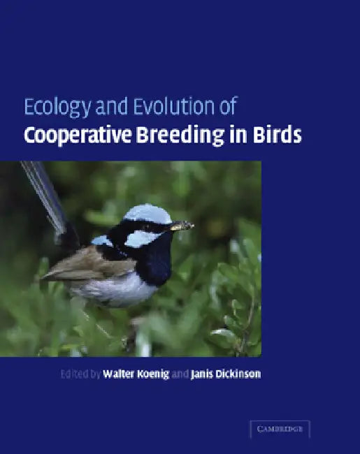 Ecology and Evolution of Cooperative Breeding in Birds by Walter D. Koenig, Janis L. Dickinson