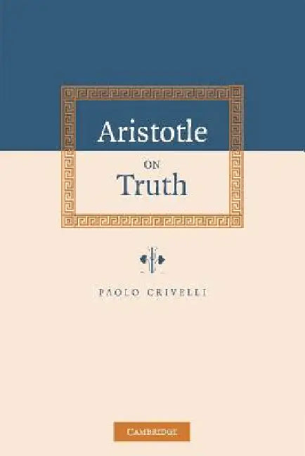 Aristotle on Truth by Paolo Crivelli