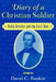 Diary of a Christian Soldier: Rufus Kinsley and the Civil War by David C. Rankin