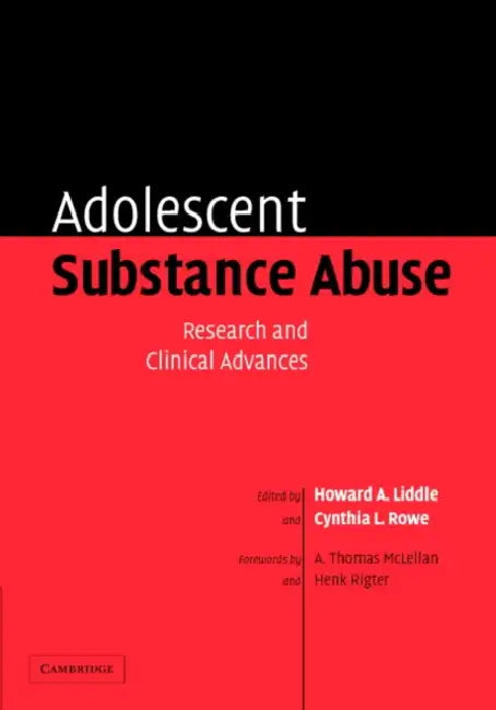 Adolescent Substance Abuse: Research and Clinical Advances by Howard a. Liddle, Cynthia L. Rowe